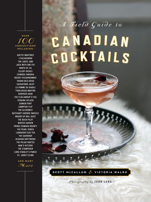 Title details for A Field Guide to Canadian Cocktails by Victoria Walsh - Available